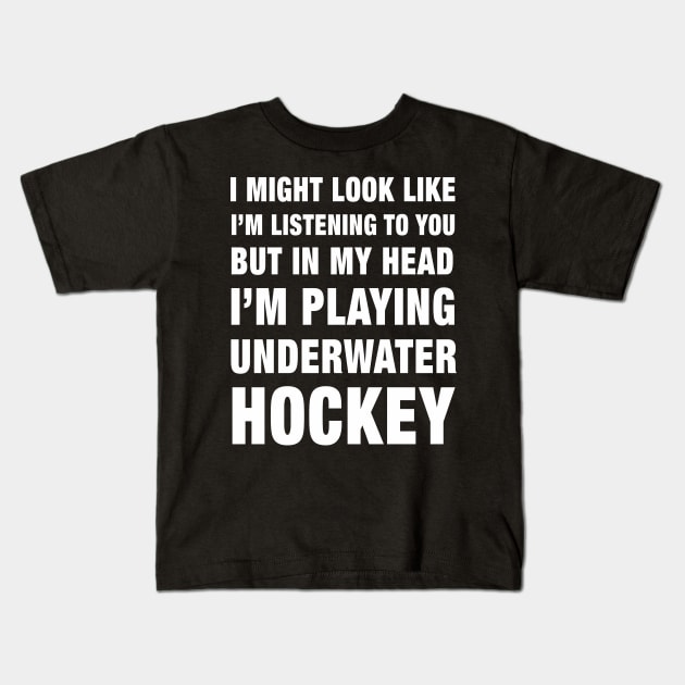 Funny Underwater Hockey I'm Playing Underwater Hockey Design product Kids T-Shirt by merchlovers